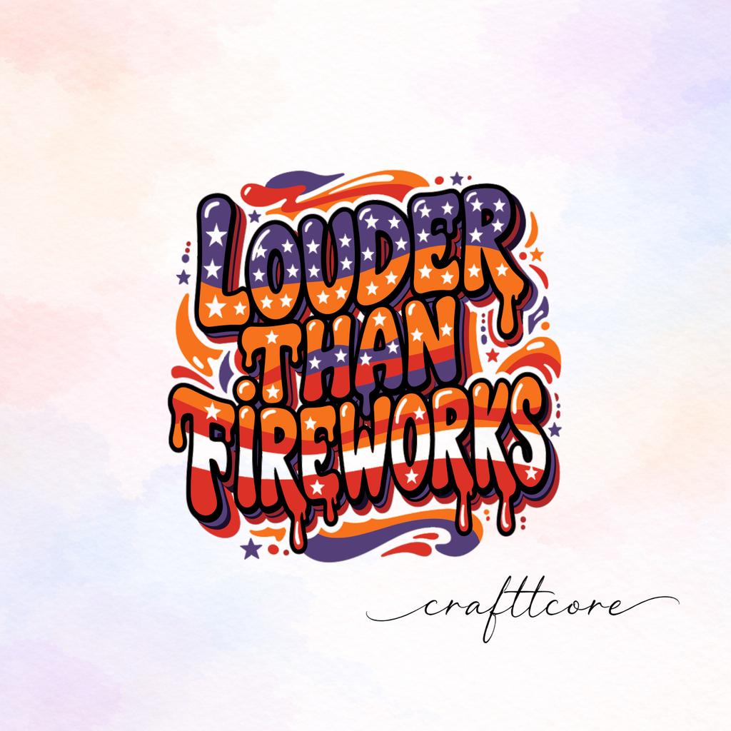 Louder Than Fireworks PNG | Psychedelic Typography Shirt, USA 250th Anniversary SVG (Digital Download)