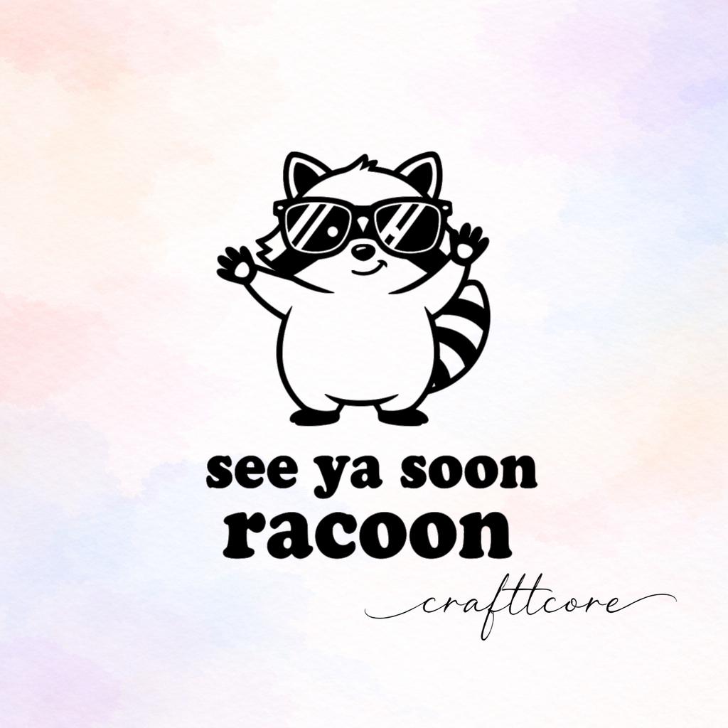 See Ya Soon Raccoon SVG | Funny Raccoon Graphic, Sunglasses Design (Digital Download)