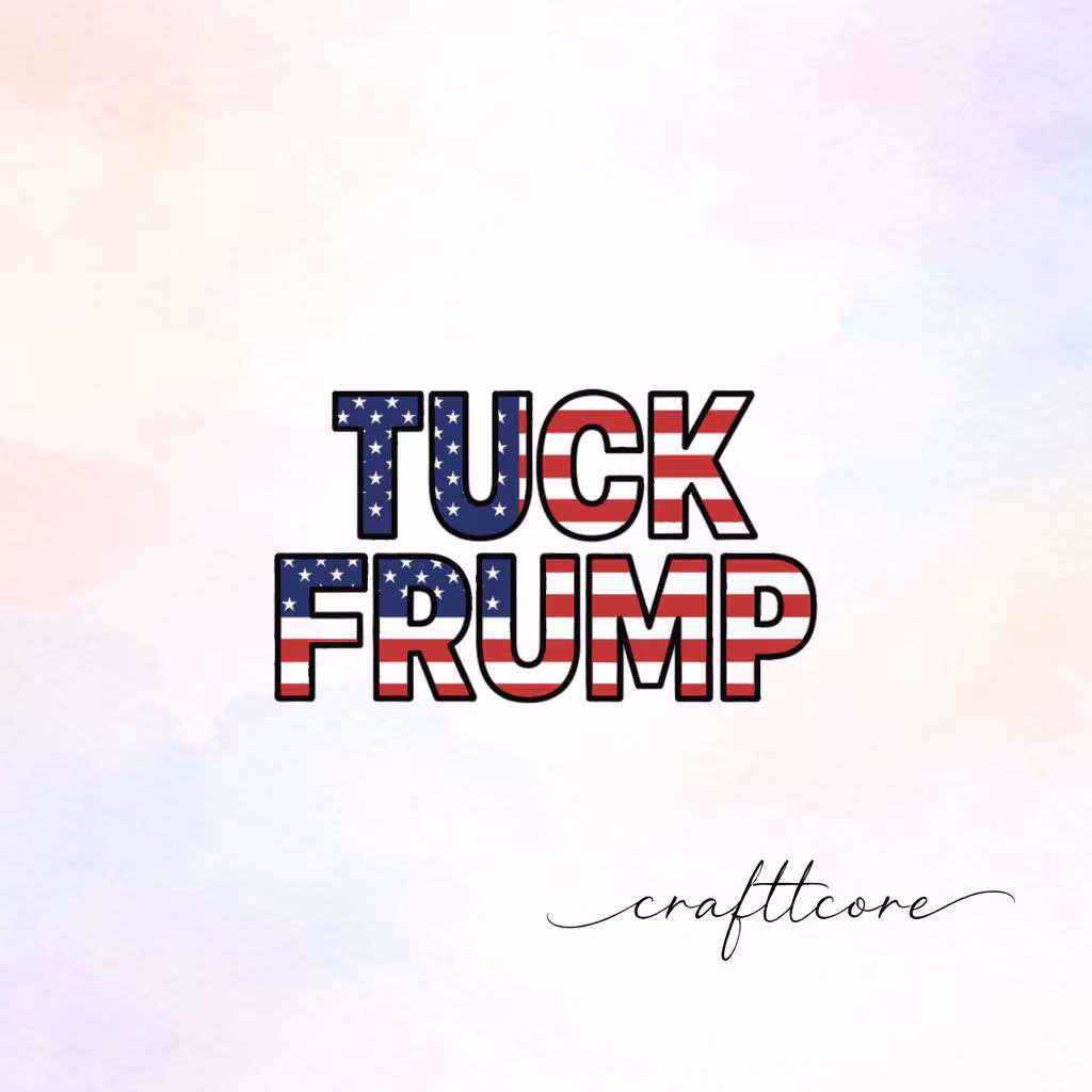 Tuck Frump SVG | Anti Trump Shirt, USA 250th Anniversary SVG (Digital Download)