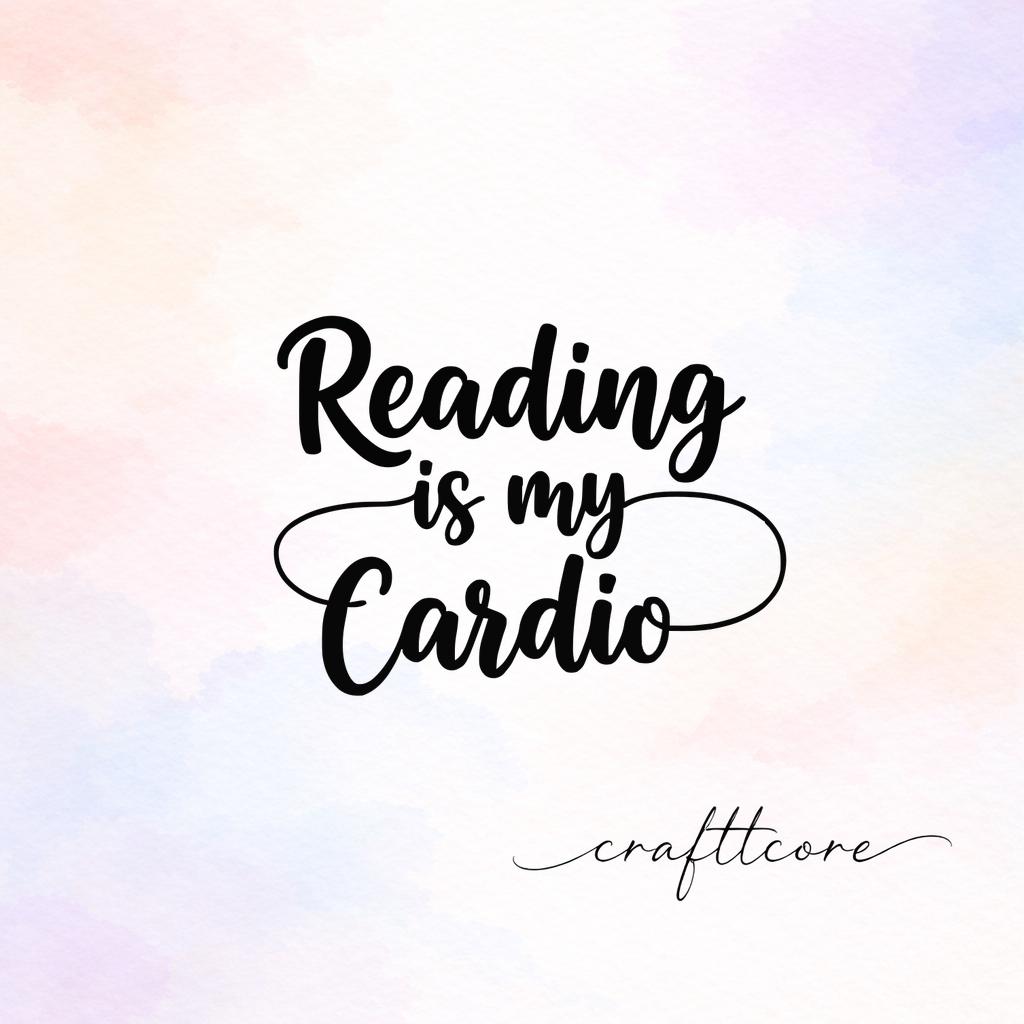 Book Lover SVG, Reading Is My Cardio Design (Digital Download)