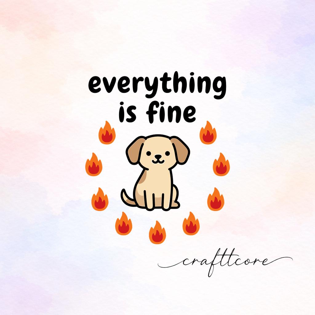 Everything Fine Dog SVG | Cartoon Flames Illustration (Digital Download)